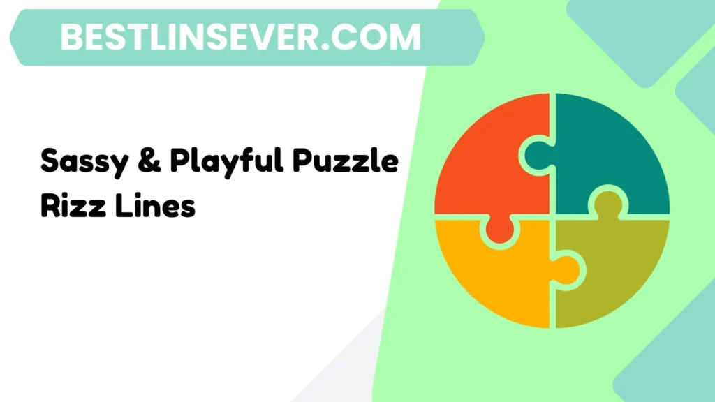 Sassy & Playful Puzzle Rizz Lines