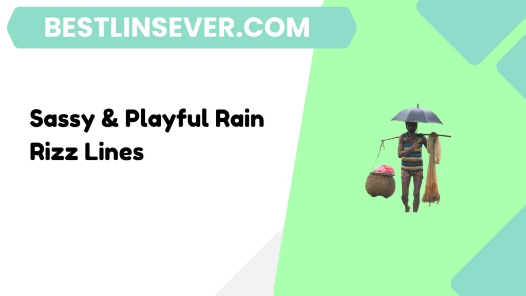 Sassy & Playful Rain Rizz Lines