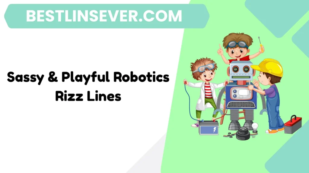 Sassy & Playful Robotics Rizz Lines