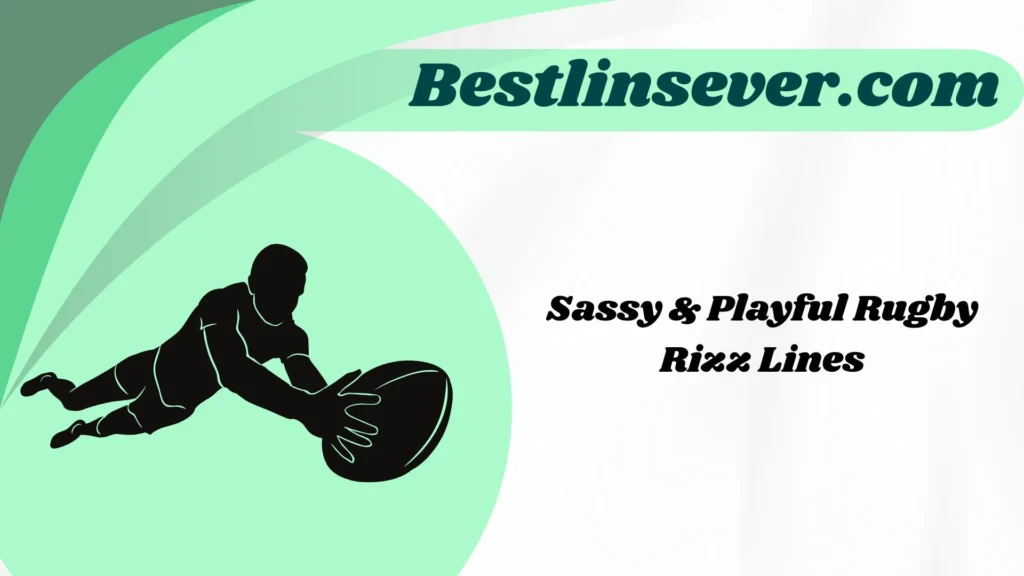 Sassy & Playful Rugby Rizz Lines