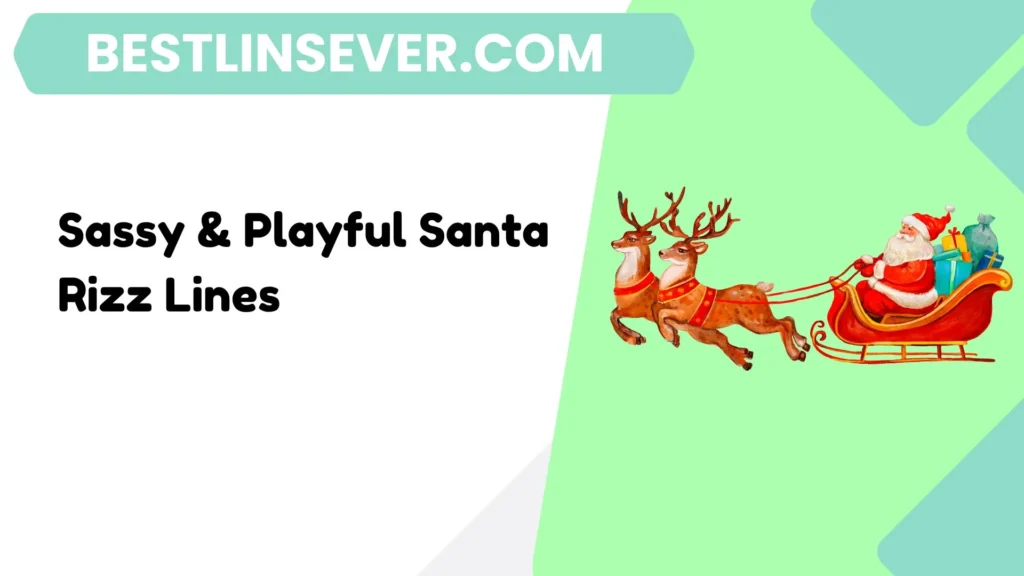 Sassy & Playful Santa Rizz Lines
