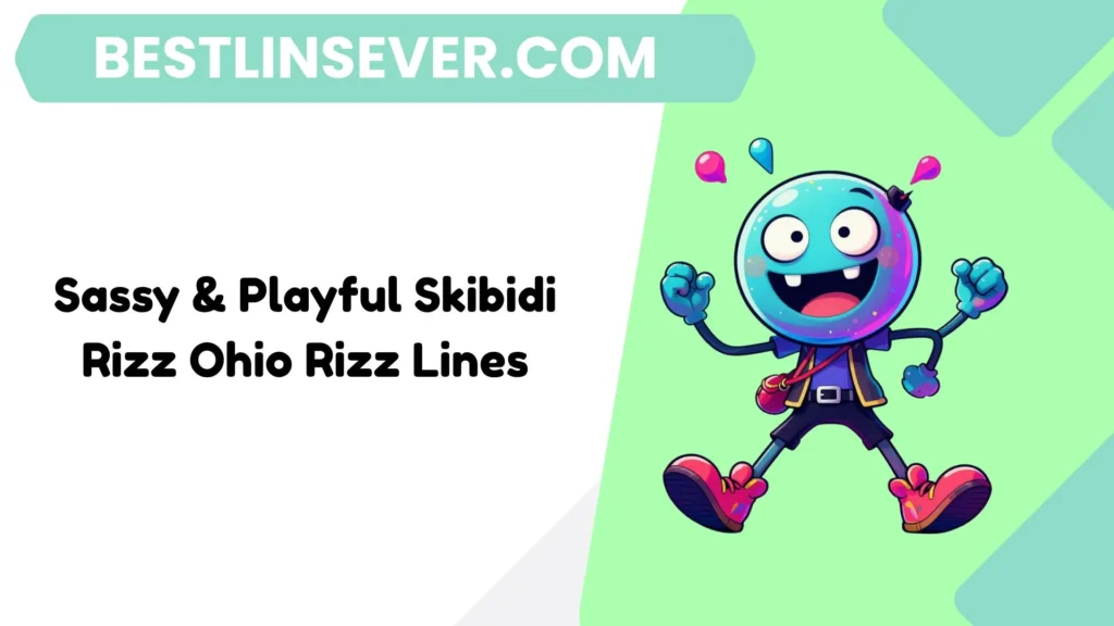 Sassy & Playful Skibidi Rizz Ohio Rizz Lines