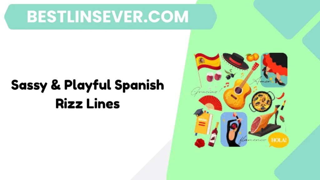 Sassy & Playful Spanish Rizz Lines