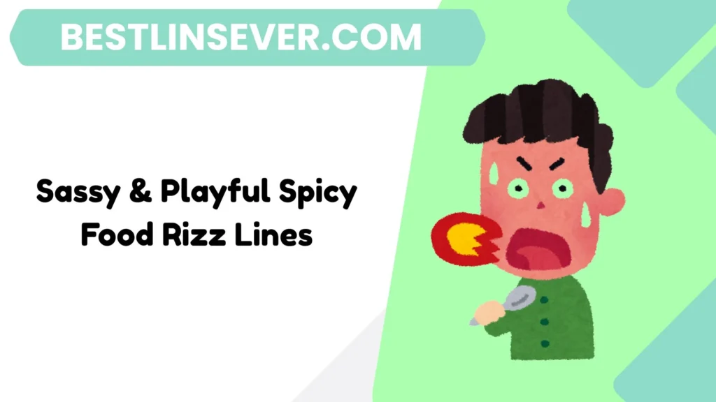 Sassy & Playful Spicy Food Rizz Lines