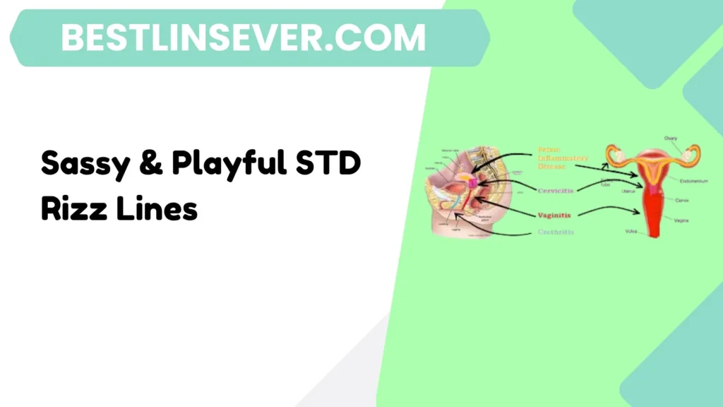 Sassy & Playful STD Rizz Lines