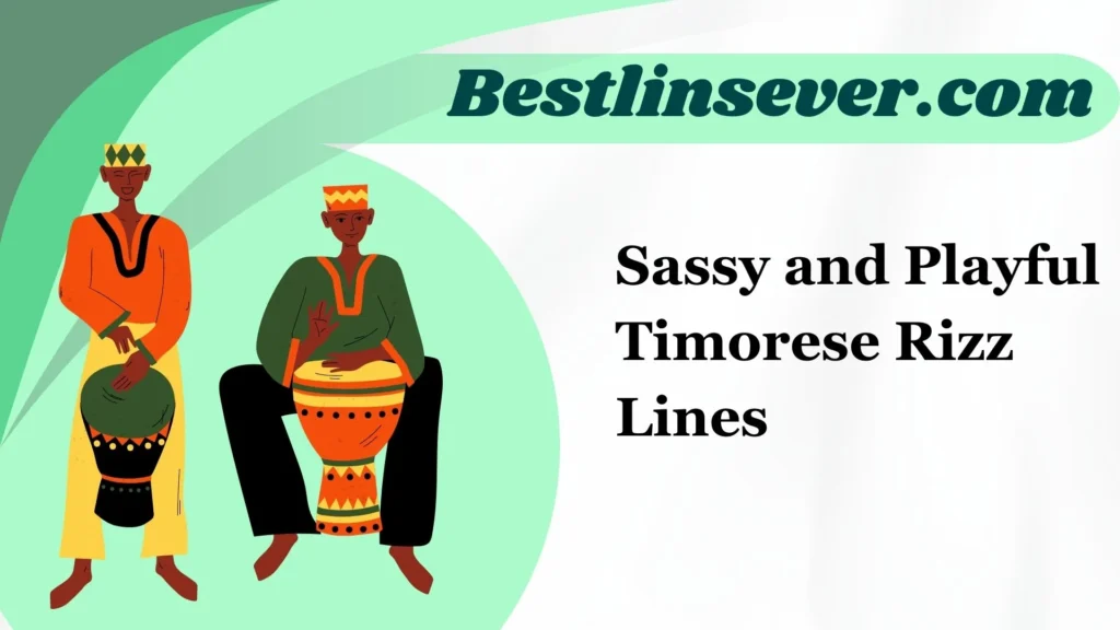 Sassy and Playful Timorese Rizz Lines