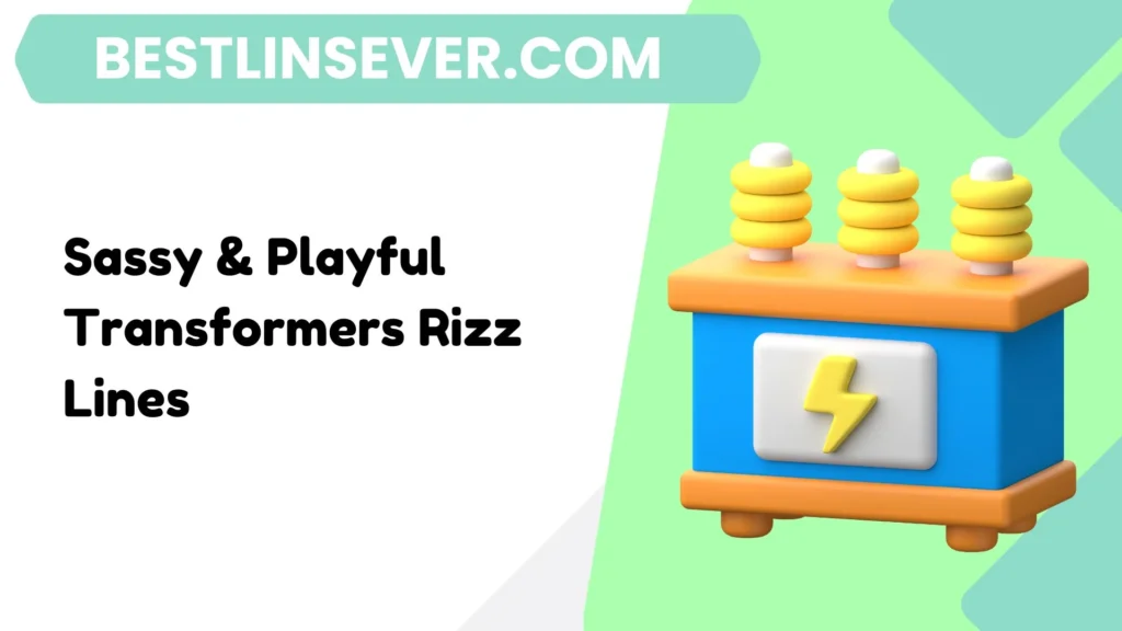 Sassy & Playful Transformers Rizz Lines