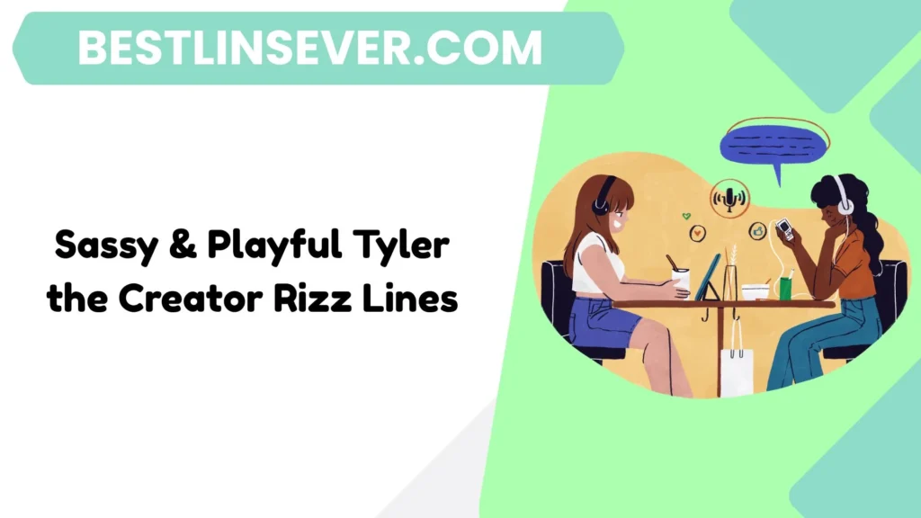 Sassy & Playful Tyler the Creator Rizz Lines