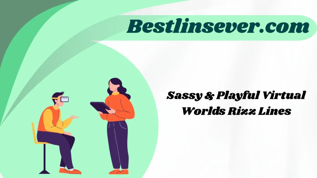 Sassy & Playful Virtual Worlds Rizz Lines