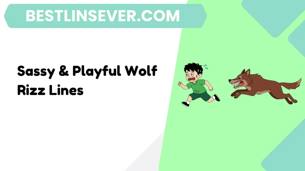 Sassy & Playful Wolf Rizz Lines