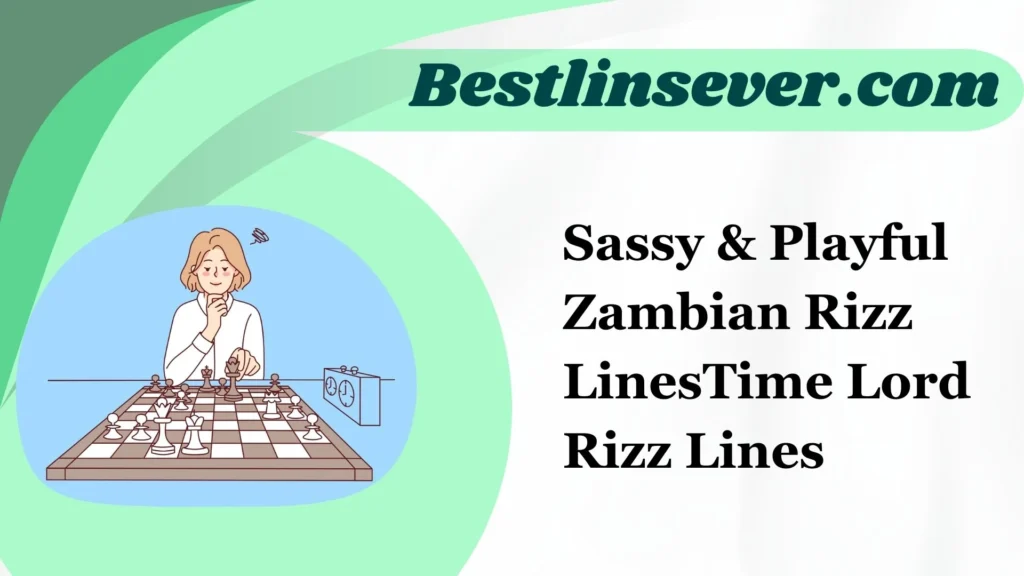 Sassy & Playful Zambian Rizz LinesTime Lord Rizz Lines