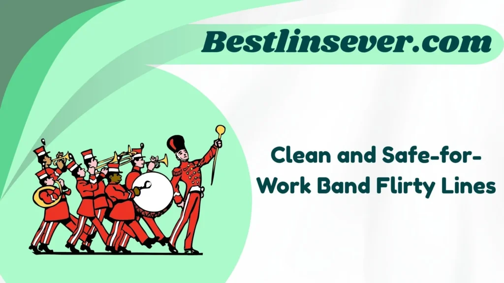 Clean and Safe-for-Work Band Flirty Lines