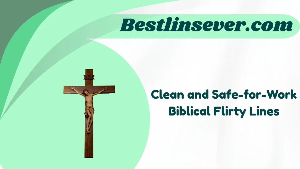 Clean and Safe-for-Work Biblical Flirty Lines