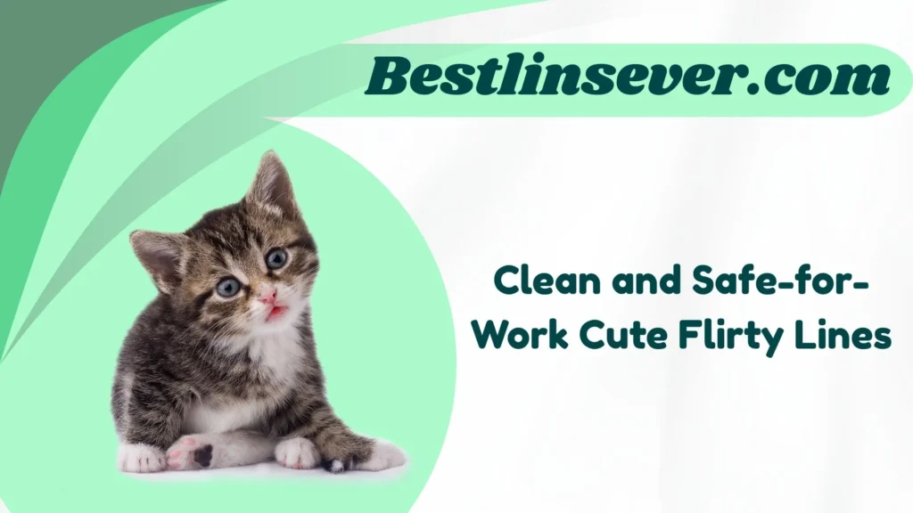 Clean and Safe-for-Work Cute Flirty Lines