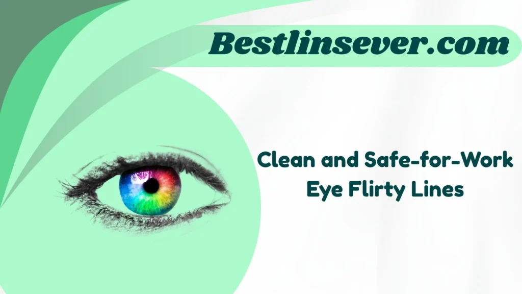 Clean and Safe-for-Work Eye Flirty Lines