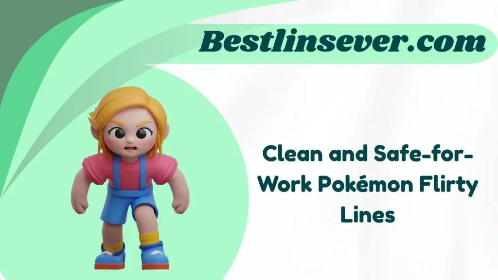 Clean and Safe-for-Work Pokémon Flirty Lines