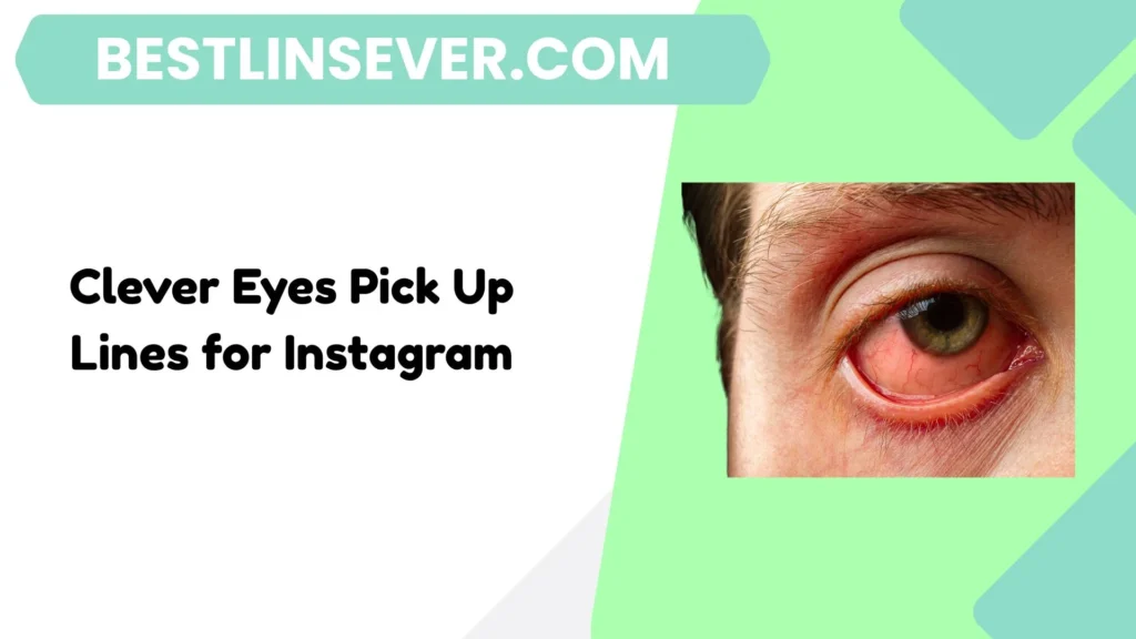 Clever Eyes Pick Up Lines for Instagram
