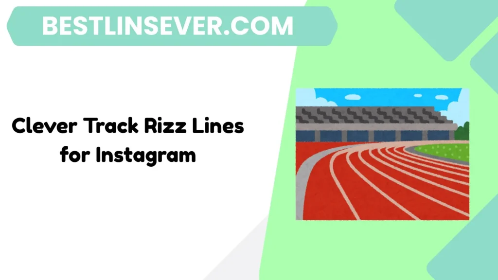 Clever Track Rizz Lines for Instagram