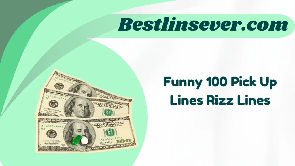 Funny 100 Pick Up Lines Rizz Lines