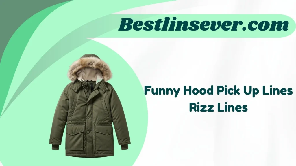 Funny Hood Pick Up Lines Rizz Lines