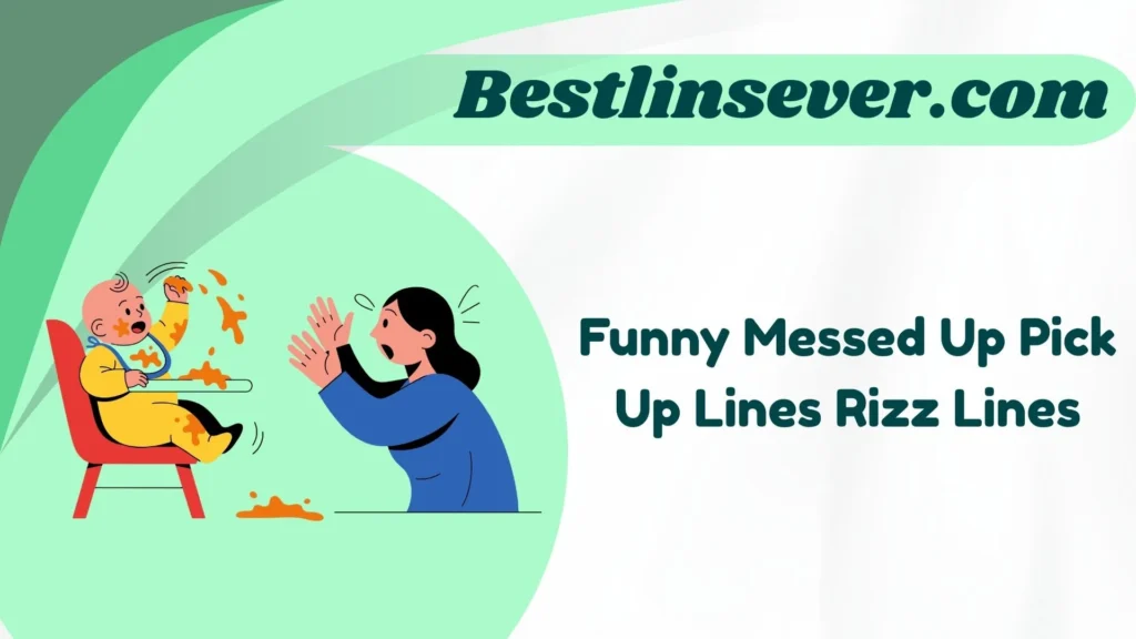 Funny Messed Up Pick Up Lines Rizz Lines