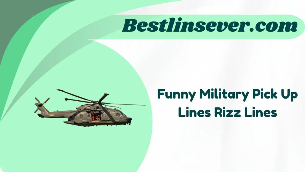 Funny Military Pick Up Lines Rizz Lines