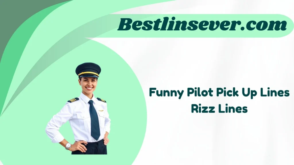 Funny Pilot Pick Up Lines Rizz Lines