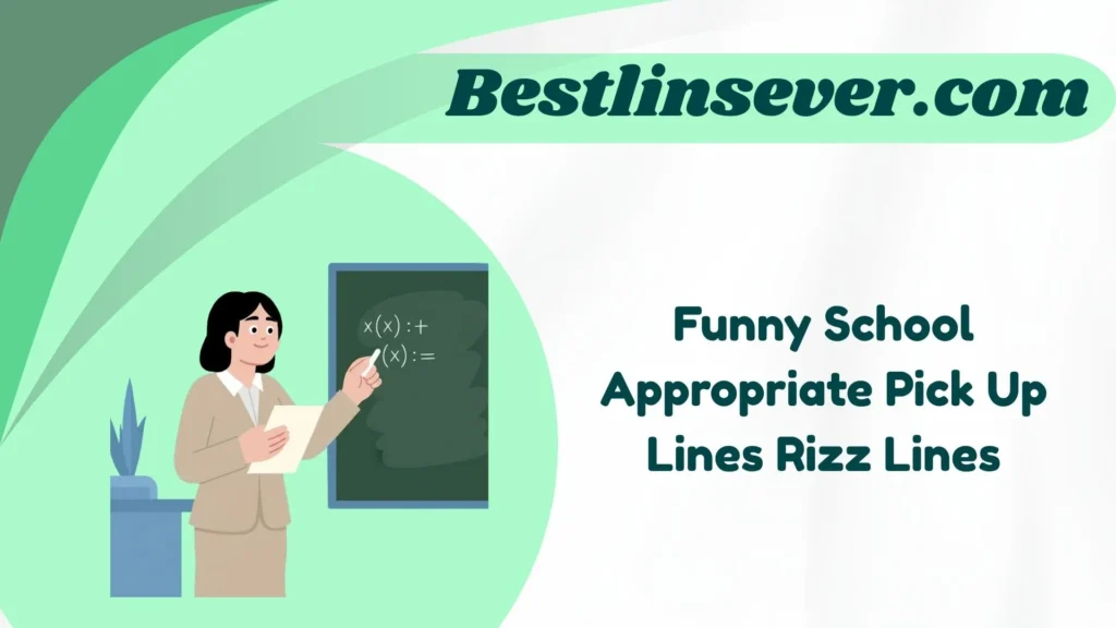 Funny School Appropriate Pick Up Lines Rizz Lines