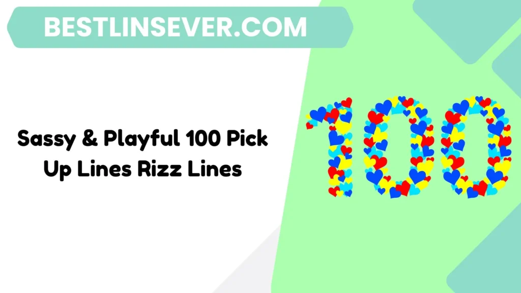 Sassy & Playful 100 Pick Up Lines Rizz Lines
