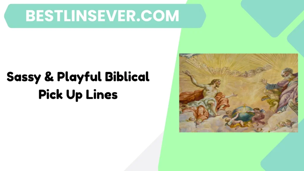 Sassy & Playful Biblical Pick Up Lines