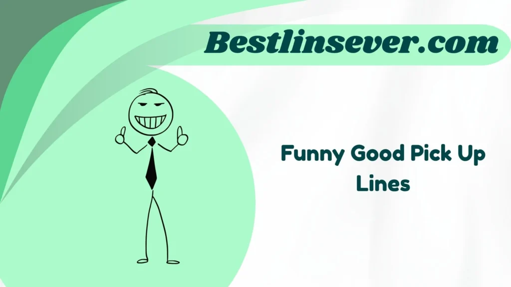 Funny Good Pick Up Lines