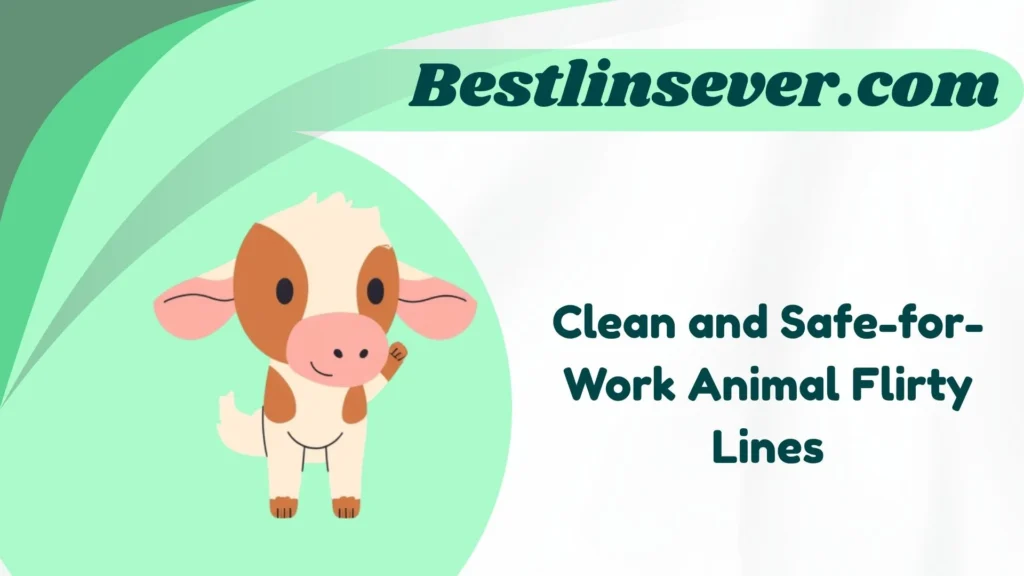 Clean and Safe-for-Work Animal Flirty Lines