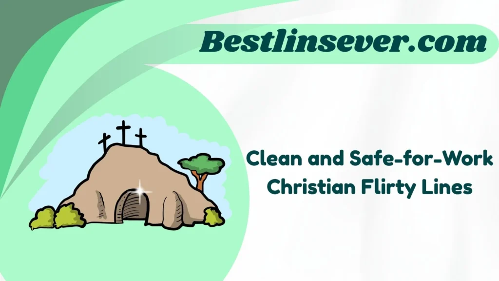 Clean and Safe-for-Work Christian Flirty Lines