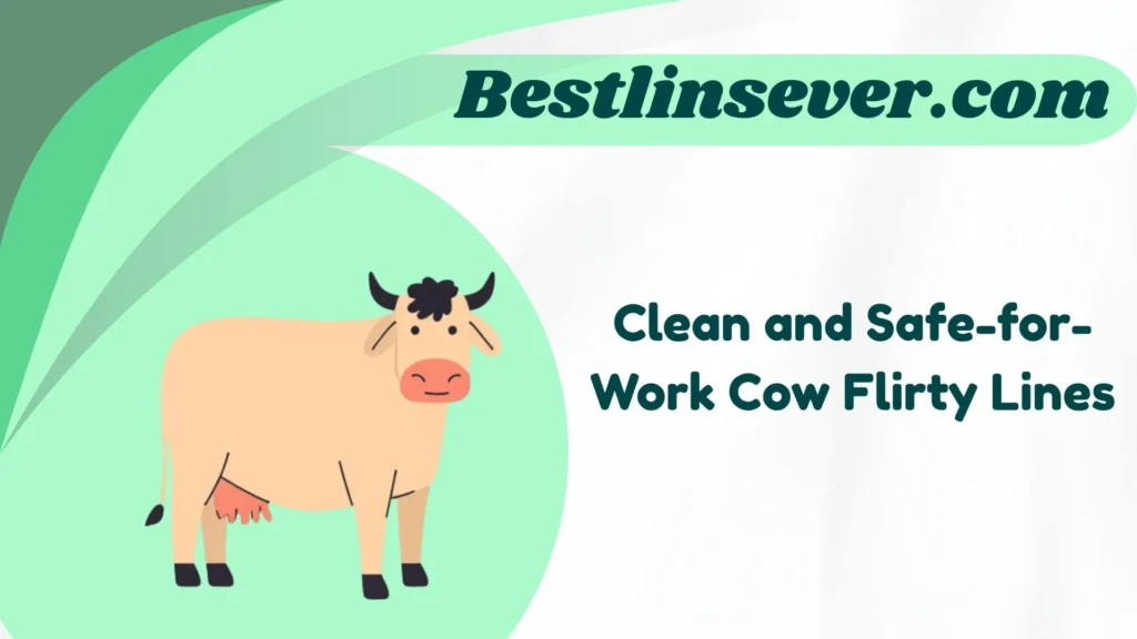 Clean and Safe-for-Work Cow Flirty Lines