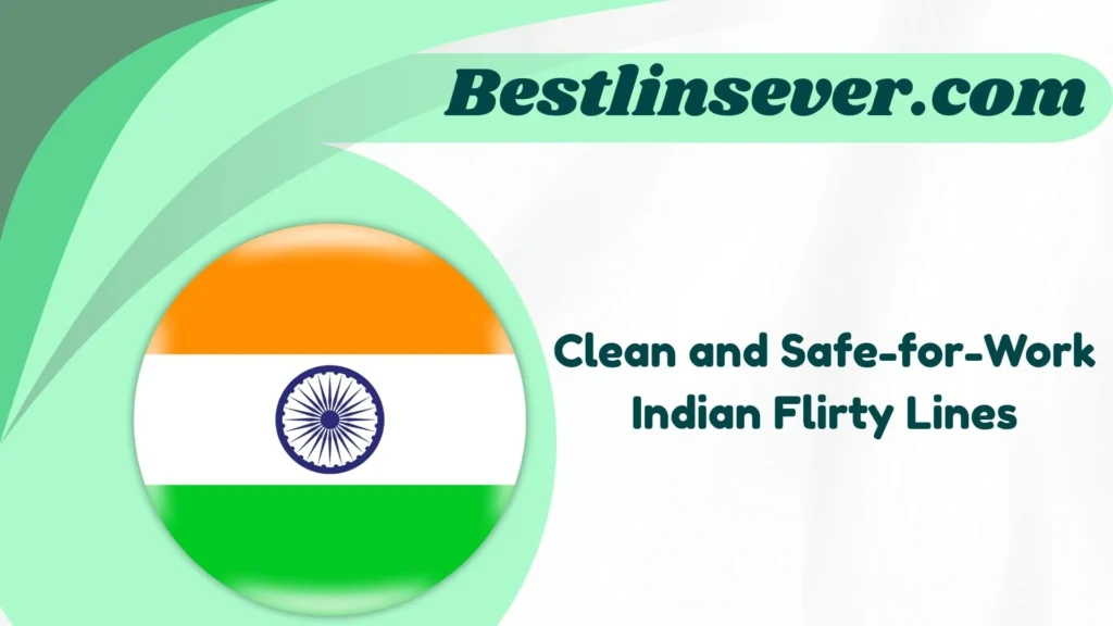 Clean and Safe-for-Work Indian Flirty Lines