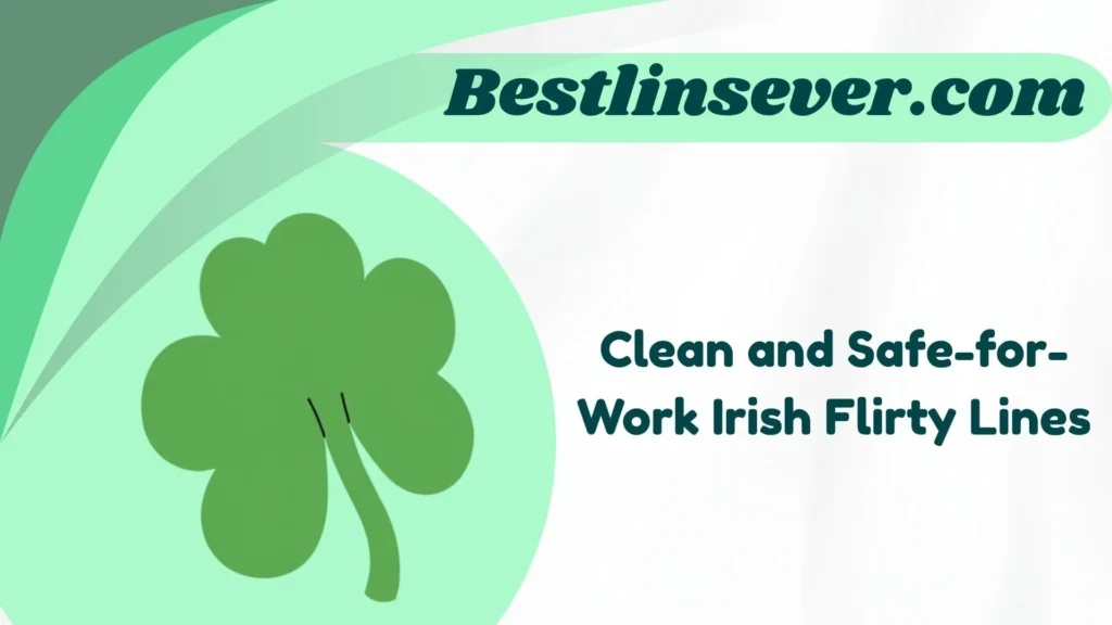 Clean and Safe-for-Work Irish Flirty Lines