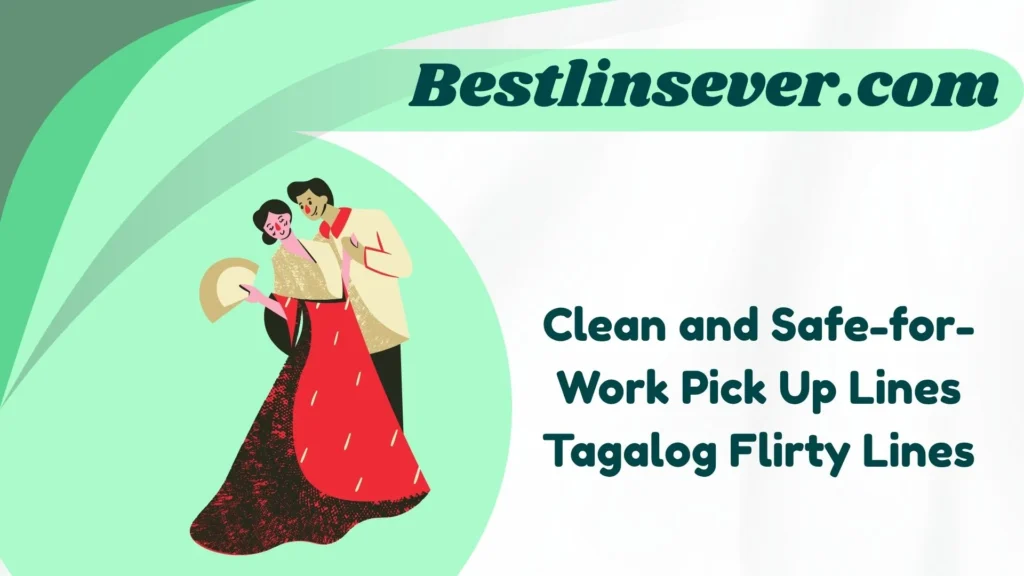 Clean and Safe-for-Work Pick Up Lines Tagalog Flirty Lines