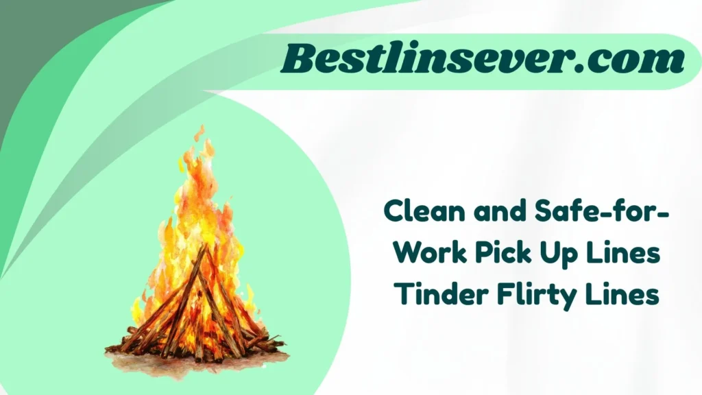 Clean and Safe-for-Work Pick Up Lines Tinder Flirty Lines