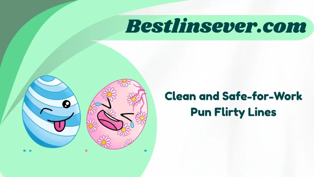 Clean and Safe-for-Work Pun Flirty Lines