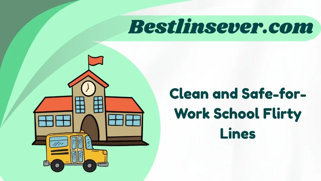 Clean and Safe-for-Work School Flirty Lines