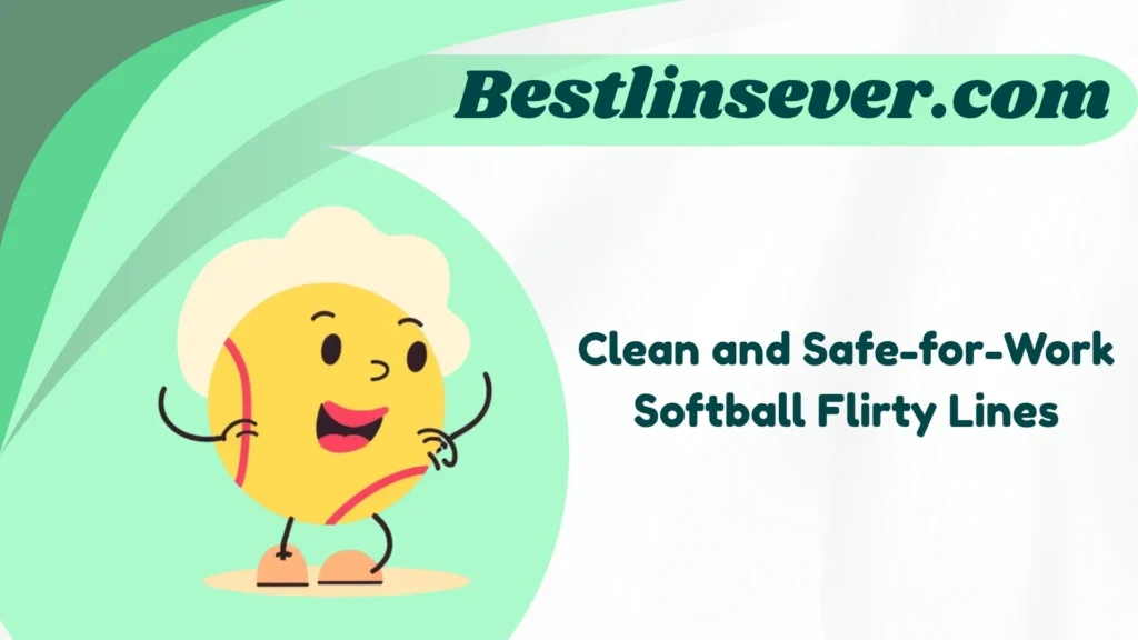 Clean and Safe-for-Work Softball Flirty Lines