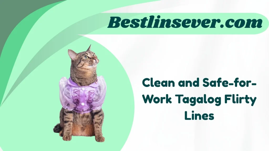 Clean and Safe-for-Work Tagalog Flirty Lines