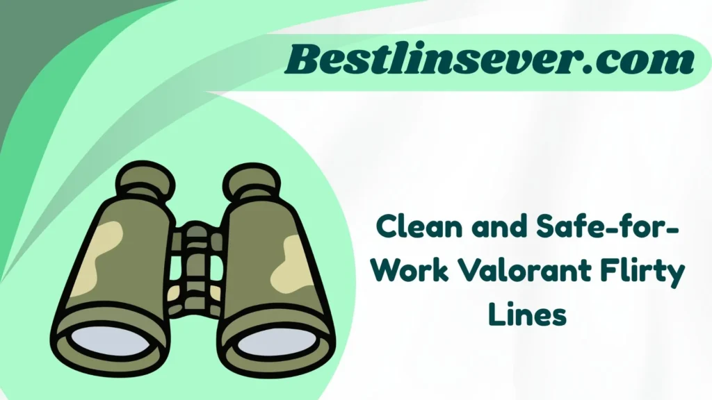 Clean and Safe-for-Work Valorant Flirty Lines