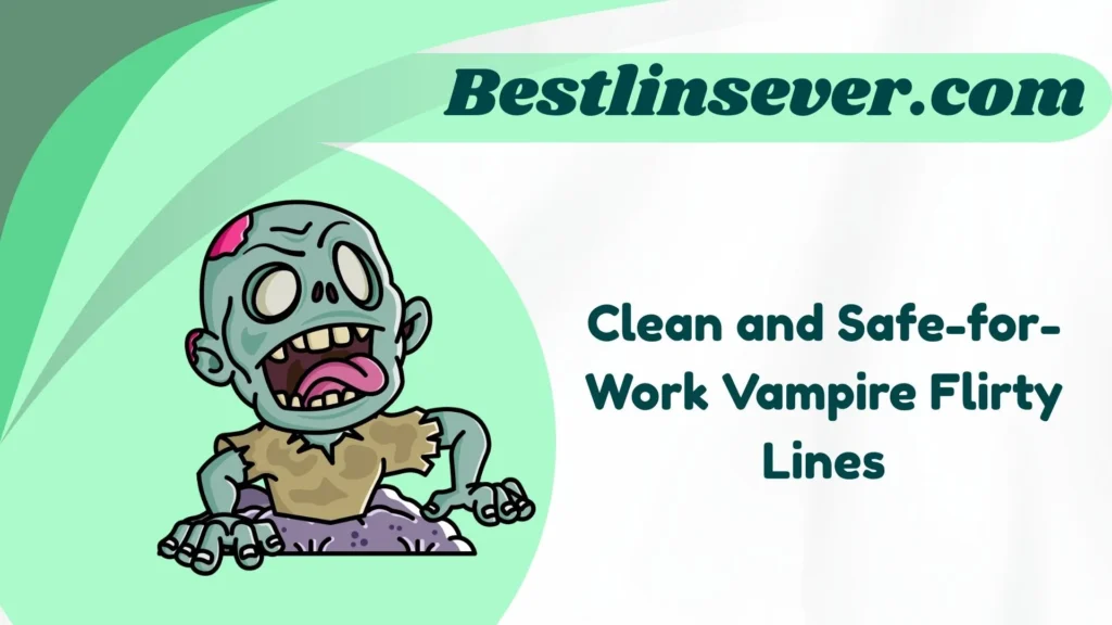 Clean and Safe-for-Work Vampire Flirty Lines