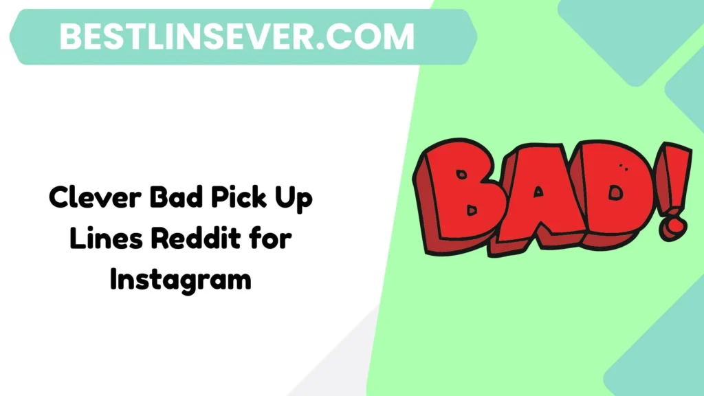 Clever Bad Pick Up Lines Reddit for Instagram
