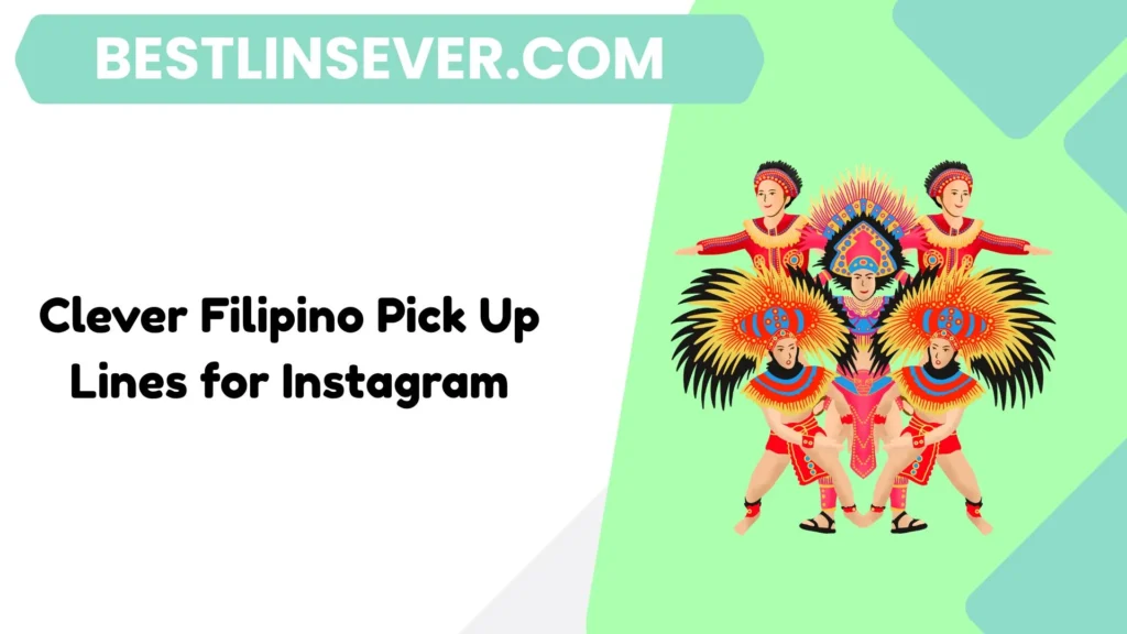 Clever Filipino Pick Up Lines for Instagram
