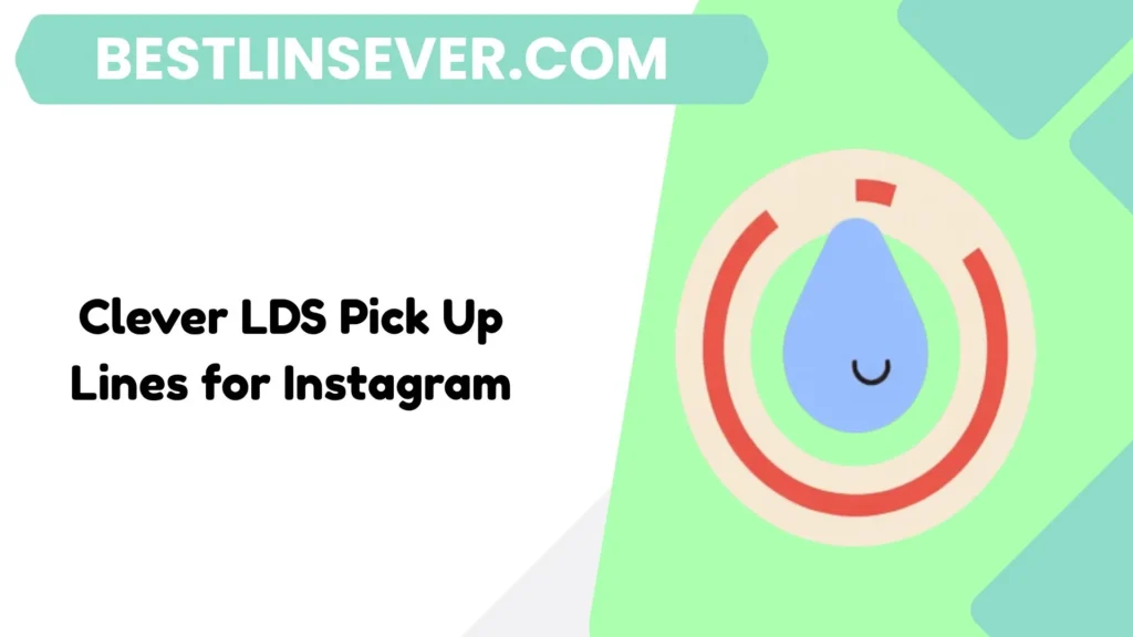 Clever LDS Pick Up Lines for Instagram