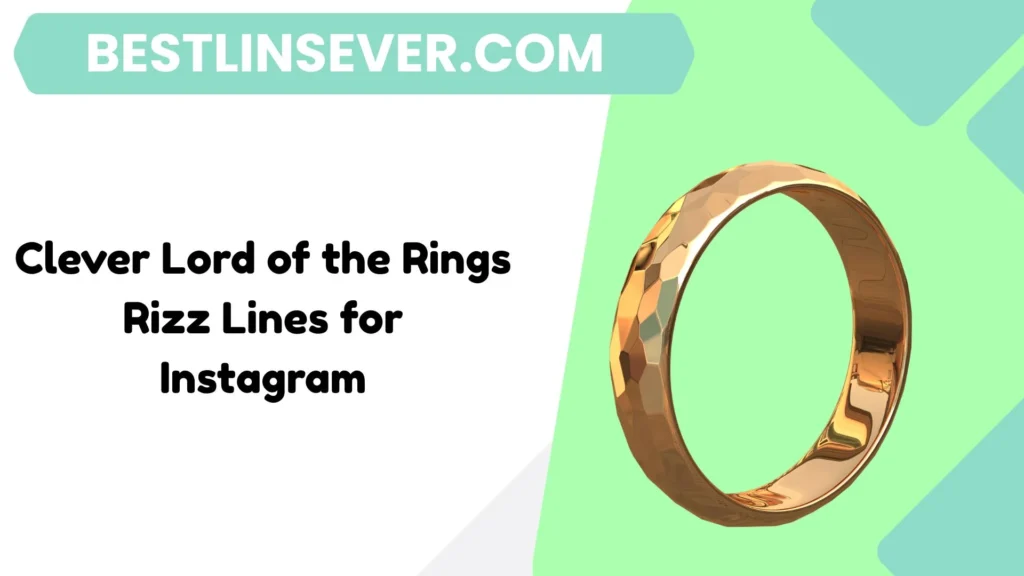 Clever Lord of the Rings Rizz Lines for Instagram