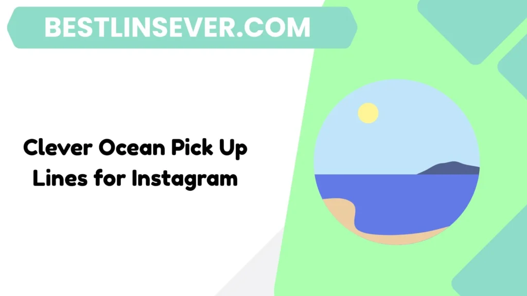 Clever Ocean Pick Up Lines for Instagram