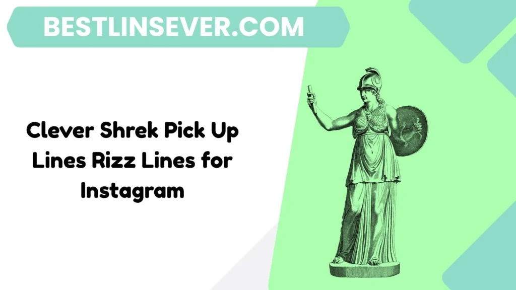 Clever Shrek Pick Up Lines Rizz Lines for Instagram